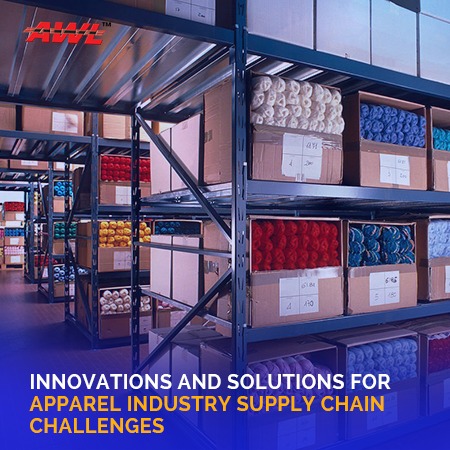 Innovations and Solutions For Apparel Industry Supply Chain Challenges